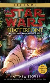 Omslag van Shatterpoint: Star Wars Legends A Clone Wars Novel