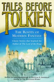 Omslag van Tales Before Tolkien: The Roots of Modern Fantasy