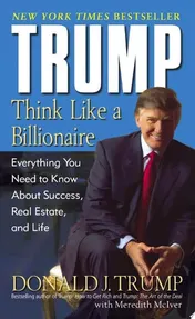Omslag van Trump: Think Like a Billionaire Everything You Need to Know About Success, Real Estate, and Life