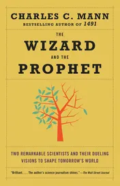 Omslag van The Wizard and the Prophet Two Remarkable Scientists and Their Dueling Visions to Shape Tomorrow's World