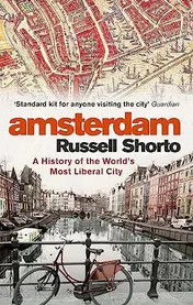 Omslag van Amsterdam A History of the World's Most Liberal City