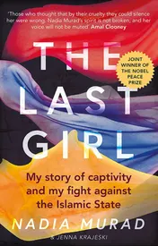Omslag van The Last Girl My Story of Captivity and My Fight Against the Islamic State