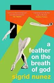 Omslag van A Feather on the Breath of God From the National Book Award-Winning and Bestselling Author of the FRIEND, with an Introduction by Susan Choi