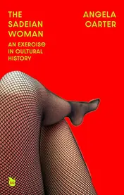 Omslag van The Sadeian Woman An Exercise in Cultural History
