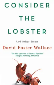 Omslag van Consider the Lobster and Other Essays
