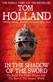 Omslag van In the Shadow of the Sword The Battle for Global Empire and the End of the Ancient World