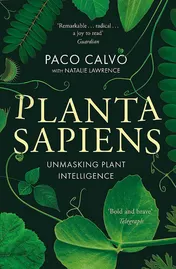 Omslag van Planta Sapiens Unmasking Plant Intelligence