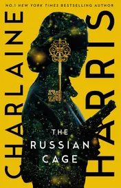 Omslag van The Russian Cage A Gripping Fantasy Thriller from the Bestselling Author of True Blood