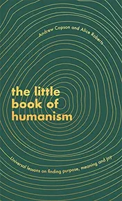 Omslag van The Little Book of Humanism Universal Lessons on Finding Purpose, Meaning and Joy