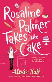 Omslag van Rosaline Palmer Takes the Cake: by the Author of Boyfriend Material
