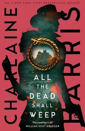 Omslag van All the Dead Shall Weep An Enthralling Fantasy Thriller from the Bestselling Author of True Blood
