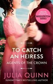 Omslag van To Catch An Heiress By the Bestselling Author of Bridgerton