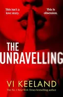Omslag van The Unravelling An Addictive, Fast-paced Thriller with a Pulse-pounding Romance