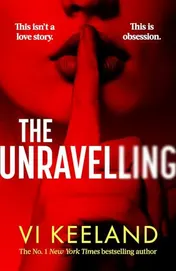 Omslag van The Unravelling An Addictive, Spicy and Fast-Paced Thriller