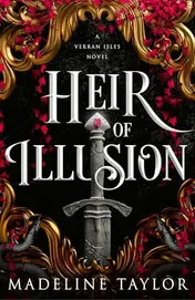 Omslag van Heir of Illusion: Discover Your New Romantasy Obsession Sizzling with Enemies-To-Lovers Tension, Secrets and Twists!