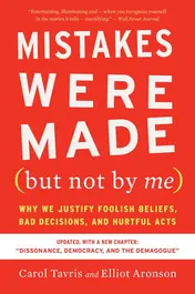 Omslag van Mistakes Were Made (but Not by Me) Why We Justify Foolish Beliefs, Bad Decisions, and Hurtful Acts