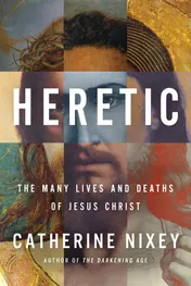 Omslag van Heretic Jesus Christ and the Other Sons of God