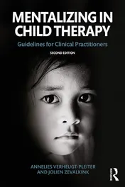Omslag van Mentalizing in Child Therapy Guidelines for Clinical Practitioners