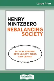 Omslag van Rebalancing Society Radical Renewal Beyond Left, Right, and Center (16pt Large Print Edition)