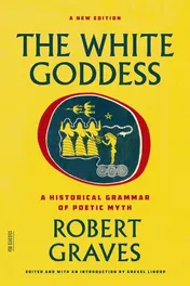 Omslag van The White Goddess A Historical Grammar of Poetic Myth