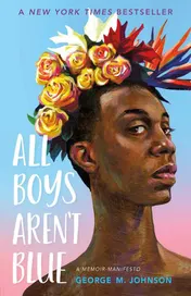 Omslag van All Boys Aren't Blue A Memoir-Manifesto