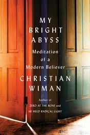 Omslag van My Bright Abyss Meditation of a Modern Believer