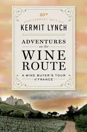 Omslag van Adventures on the Wine Route A Wine Buyer's Tour of France (25th Anniversary Edition)