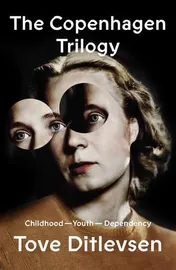 Omslag van The Copenhagen Trilogy Childhood; Youth; Dependency