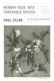 Omslag van Memory Rose Into Threshold Speech The Collected Earlier Poetry: A Bilingual Edition