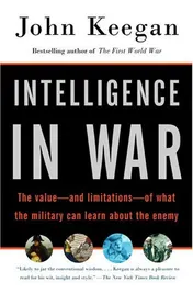 Omslag van Intelligence in War The value--and limitations--of what the military can learn about the enemy