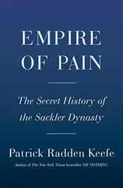 Omslag van Empire of Pain The Secret History of the Sackler Dynasty