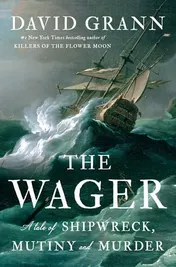 Omslag van The Wager A Tale of Shipwreck, Mutiny and Murder