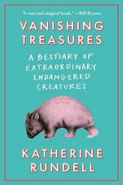 Omslag van Vanishing Treasures A Bestiary of Extraordinary Endangered Creatures