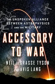 Omslag van Accessory to War The Unspoken Alliance Between Astrophysics and the Military