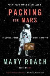 Omslag van Packing for Mars: The Curious Science of Life in the Void
