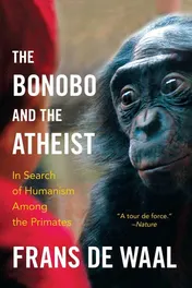 Omslag van The Bonobo and the Atheist In Search Of Humanism Among The Primates