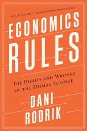 Omslag van Economics Rules The Rights and Wrongs of the Dismal Science