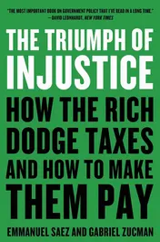 Omslag van The Triumph of Injustice How the Rich Dodge Taxes and How to Make Them Pay