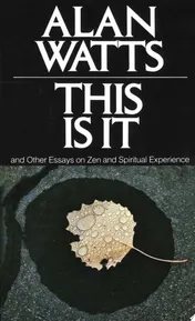 Omslag van This Is It and Other Essays on Zen and Spiritual Experience