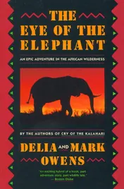 Omslag van The Eye of the Elephant An Epic Adventure in the African Wilderness