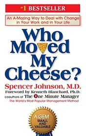 Omslag van Who Moved My Cheese? An A-Mazing Way to Deal with Change in Your Work and in Your Life