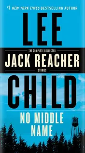 Omslag van No Middle Name The Complete Collected Jack Reacher Short Stories