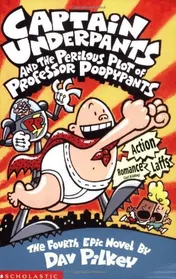 Omslag van Captain Underpants and the Perilous Plot of Professor Poopypants The Fourth Epic Novel