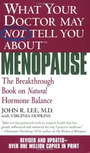 Omslag van What Your Doctor May Not Tell You About Menopause (TM) The Breakthrough Book on Natural Hormone Balance