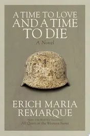 Omslag van A Time to Love and a Time to Die A Novel