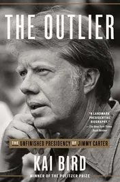 Omslag van The Outlier The Unfinished Presidency of Jimmy Carter