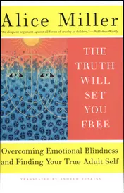 Omslag van The Truth Will Set You Free Overcoming Emotional Blindness and Finding Your True Adult Self