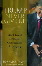 Omslag van Trump Never Give Up How I Turned My Biggest Challenges into Success