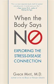 Omslag van When the Body Says No Understanding the Stress-Disease Connection
