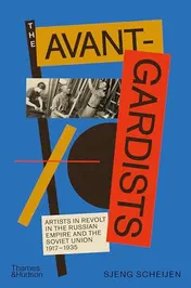 Omslag van The Avant-Gardists Artists in Revolt in the Russian Empire and the Soviet Union 1917-1935